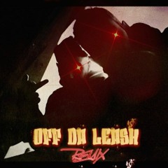 OFF DA LEASH REMIXXX - ILL KASS