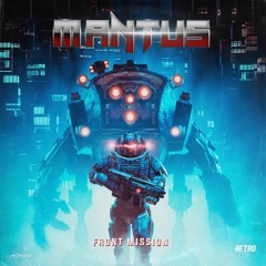 Mantus - Front Mission [Retro City Records] *Out Now*