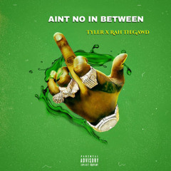 Aint No In Between W/ Rah TheGawd (Prod. Dizzy Banko)
