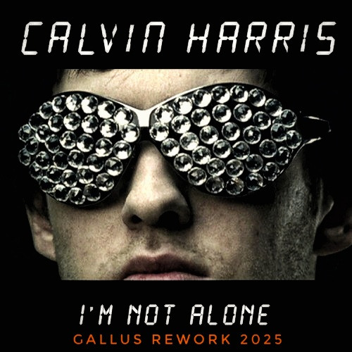 I'm Not Alone (Gallus Rework 2025) *Free Download*
