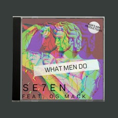 What Men Do Ft. OGMack