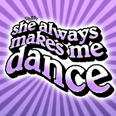 st4_bby - she always makes me dance (2022)