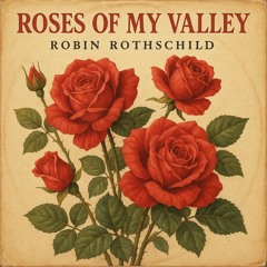 Roses of My Valley