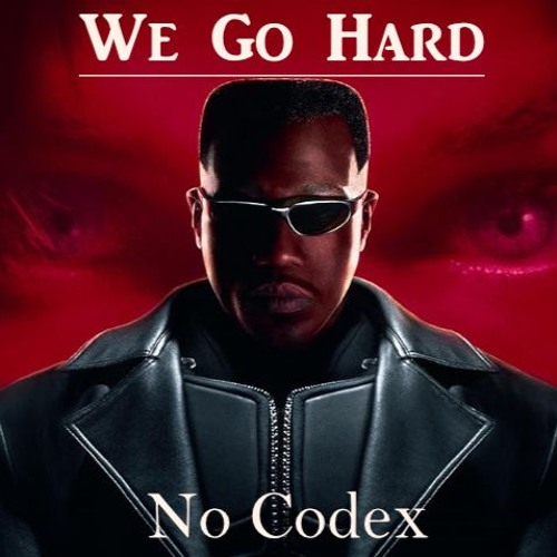 We Go Hard - No Codex - (Free Download)