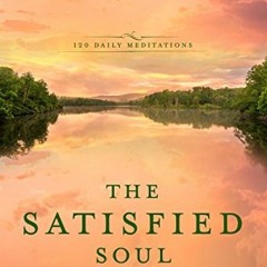 View PDF EBOOK EPUB KINDLE The Satisfied Soul: Showing the Supremacy of God in All of Life by  John