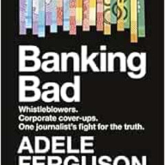 VIEW EPUB 📌 Banking Bad: Whistleblowers. Corporate cover-ups. One journalist's fight
