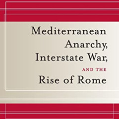 FREE KINDLE 🗸 Mediterranean Anarchy, Interstate War, and the Rise of Rome (Volume 48