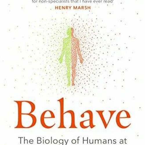 Behave - The Biology of Humans at Our Best and Worst by Robert Sapolsky —  Books & Company