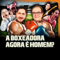 A Boxeadora Agora É HOMEM? | TROCANDO AS BOLAS