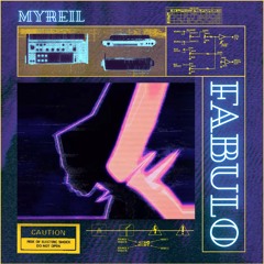 PREMIERE | Myreil - Fabulo [Bandcamp Exclusive] 2024