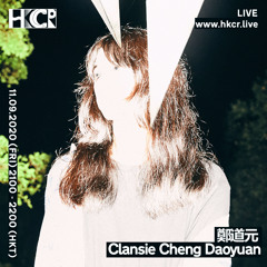 鄭道元 Clansie Cheng Daoyuan ｜HKCR Vol.2 0 11.09/2020