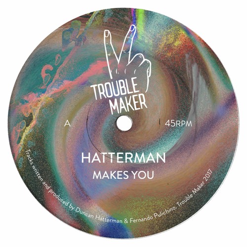 TRRBLMKR12001 - "Hatterman - Makes You EP"