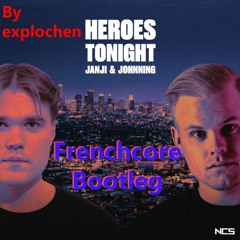 Janji - Heroes Tonight (feat. Johnning)(Frenchcore Bootleg)