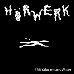 #066 Yaku means Water | Hörwerk mit 𝓛impio 𝓡ecords