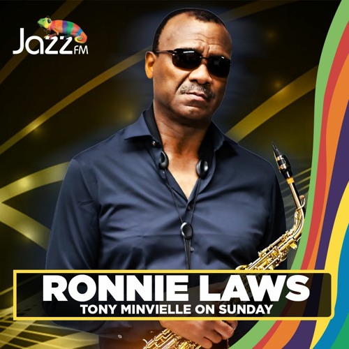Tony Minvielle on Jazz FM : Sun 30 Jan 2022 w/ Ronnie Laws