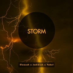 ELEAS@H x Jedidiah x Yakel Israel - Storm