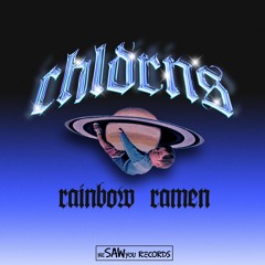 Chldrns - RAINBOW RAMEN (Original Mix)