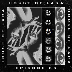 House of LARA - Episode 66