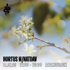 Hortus w/ Natdav - Aaja channel 1 - 14 07 25