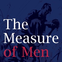 The Measure of Men - An Act of Kindness (Ep. 3)