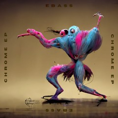 (PREVIEWS) Ebass - Chrome EP [PRX012]