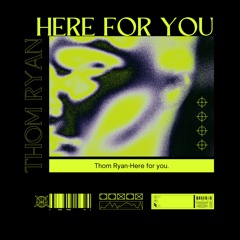 Here For You