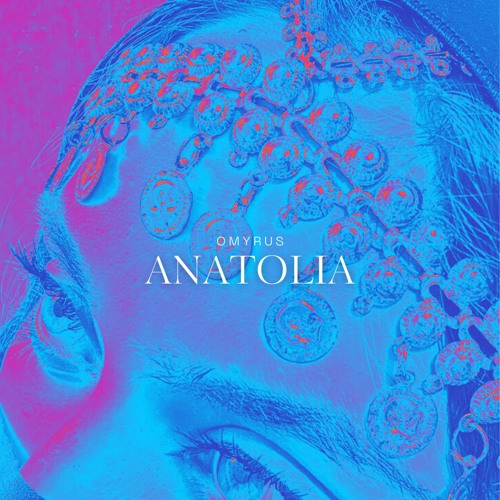 Omyrus - Anatolia(Official Audio)