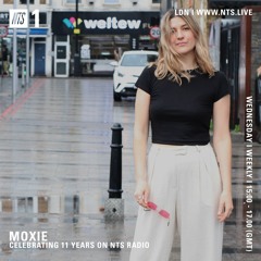 Moxie on NTS Radio '11 Year Anniversary Show' (11.05.22)