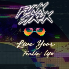 Live Your Funkin' Life w/ Off Da Clock