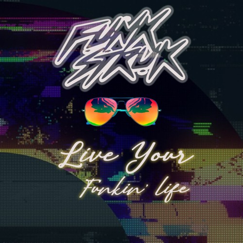 Live Your Funkin' Life w/ Off Da Clock