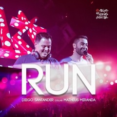 Diego Santander feat. Matheus Miranda - Run (GSP Remix)