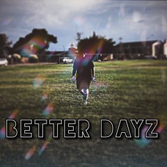 BETTER DAYZ (feat. Kele)