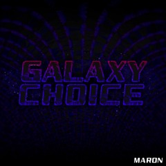 MARON - Galaxy Choice [FREE DL]