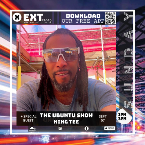 The Ubuntu Show with King Tee - 07 SEP 2025