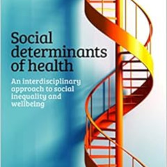 download KINDLE 📂 Social Determinants of Health: An Interdisciplinary Approach to So