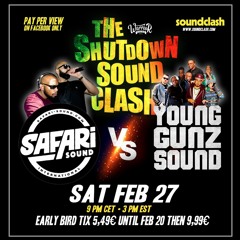 The Shutdown Sound Clash Part 2 - Safari Sound VS Young Gunz Sound (02-27-21)