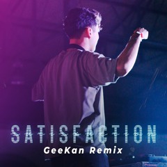 Satisfaction (GeeKan Remix)