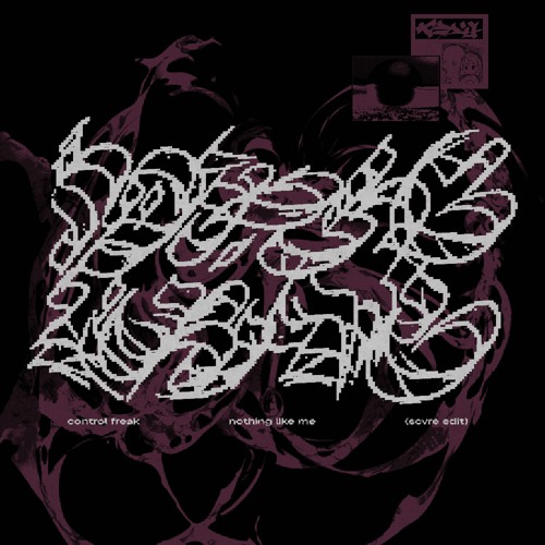 CONTROL FREAK - NOTHING LIKE ME (SCVRE EDIT)