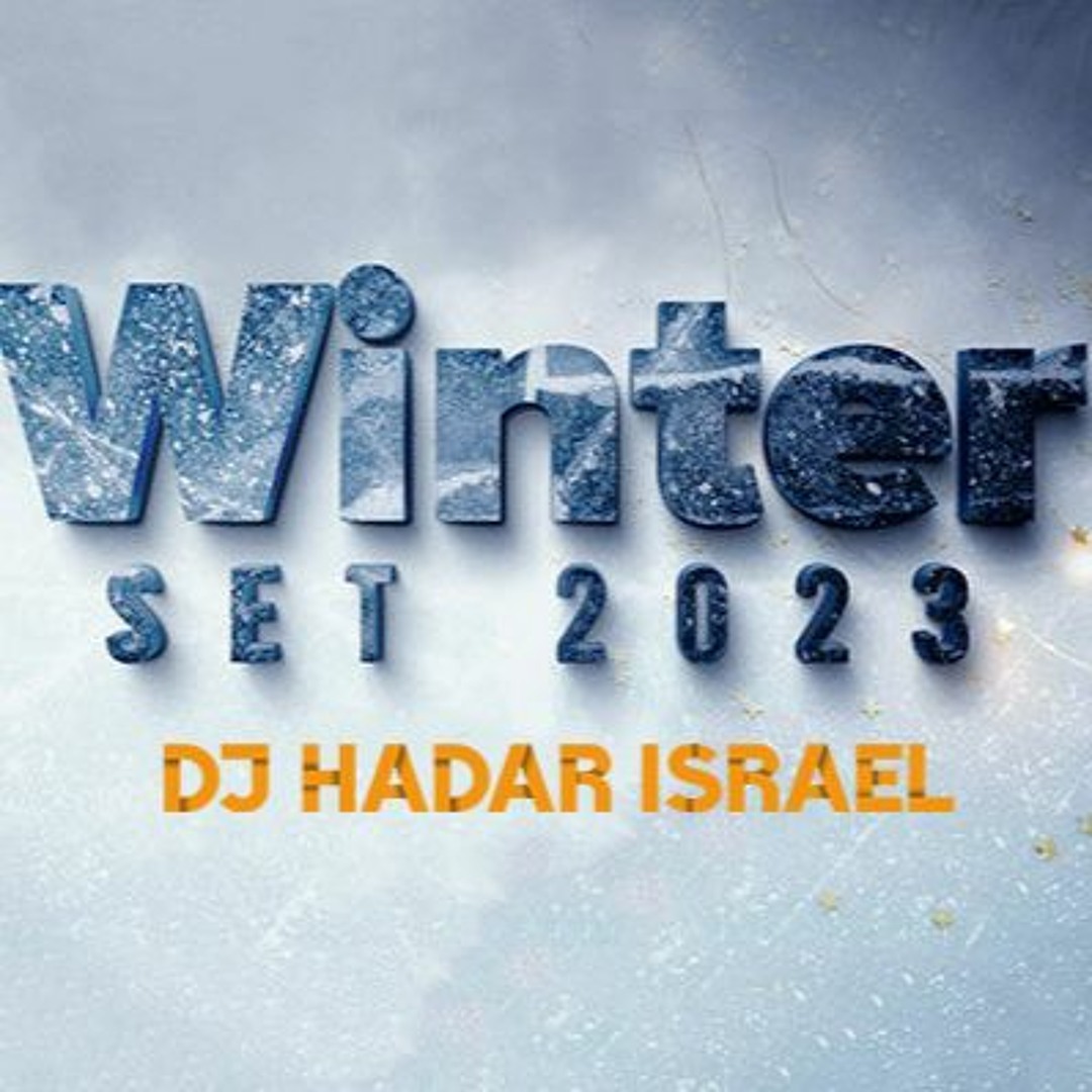 Hadar Dj Stream די ג'יי הדר ישראל - מיקס להיטים חורף 2023 by DJ HADAR ISRAEL ...
