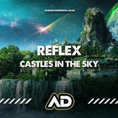 Reflex - Castles In The Sky (Sample) **OUT NOW N ACCELERATION DIGITAL**