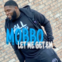 Mobbo - Let Me Get Mines
