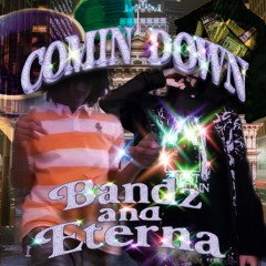 Bandz - comin down (Prod By. cvs) Ft. Lil Eterna ** 2K25 EXCLUSIVE **