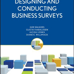 Read PDF 💖 Designing and Conducting Business Surveys by  Ger Snijkers,Gustav Haralds