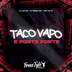 Taco Vapo E Forte Forte (feat. MC BF)
