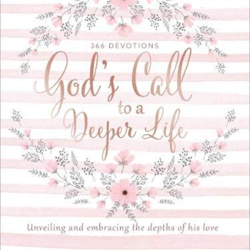 [VIEW] EBOOK 💞 God's Call to a Deeper Life: Unveiling and Embracing the Depths of Hi