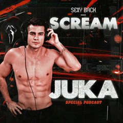 SEXY BACK SCREAM - JUKA