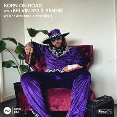 Born On Road with Kelvin 373 & Bennie - 18 April 2024