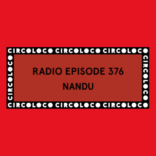 Circoloco Radio 376 - Nandu