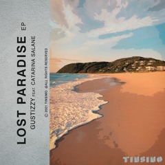 GusTIzzy Feat. Catarina Salane - Lost Paradise(Main Mix) [TINSIMO]