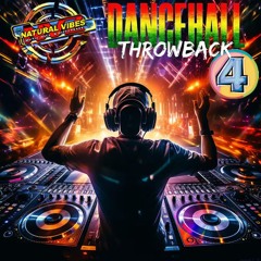 THROW BACK DANCEHALL MIX VOL. 4 BY NATURAL VIBES SOUND